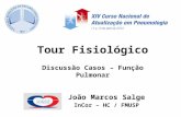 Tour Fisiológico Discussão Casos – Função Pulmonar João Marcos Salge InCor – HC / FMUSP.