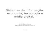 Mtscozer@ Sistemas de Informação: economia, tecnologia e mídia digital. Prof. Mateus Cozer