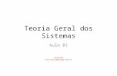 Teoria Geral dos Sistemas Aula 01 José Rui Jose.sousa@ifnmg.edu.br.