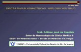 1 Prof. Adilson José de Almeida Setor de Hematologia da Clínica Médica B Dep to. de Medicina Geral – Escola de Medicina e Cirurgia DISCRASIAS PLASMACÍTICAS.