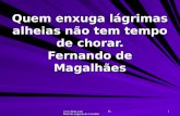 Www.4tons.com Pr. Marcelo Augusto de Carvalho 1 Quem enxuga lágrimas alheias não tem tempo de chorar. Fernando de Magalhães.