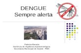 DENGUE Sempre alerta Palmira Bonolo Gerência de Vigilância Epidemiológica Secretaria Municipal de Saúde - PBH.