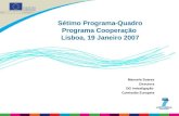 Sétimo Programa-Quadro Programa Cooperação Lisboa, 19 Janeiro 2007 Manuela Soares Directora DG Investigação Comissão Europeia.