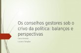 Os conselhos gestores sob o crivo da política: balanços e perspectivas Carla Almeida Luciana Tatagiba.