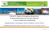 1 Painel 3: Matriz Energética Brasileira: O aproveitamento do Carvão Mineral e seus Impactos Ambientais Equipamentos, Tecnologias, Novas Caldeiras, Novos.