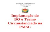 Implantação do BO e Termo Circunstanciado na PMSC ESTADO DE SANTA CATARINA POLÍCIA MILITAR COPOM.