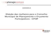 15/03/2014 Eleição das mulheres para o Conselho Municipal de Planejamento e Orçamento Participativos - CPOP.
