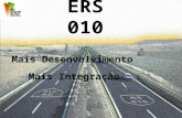 ERS 010 Mais Desenvolvimento Mais Integração. 2 Situação atual Alto índice de congestionamentos e acidentes geram prejuízos de R$ 716 milhões por ano*