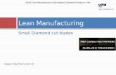 Small Diamond cut blades Lean Manufacturing  World Class Manufacturing / Multi National Operations-Business Units.