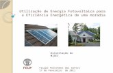 Utilização de Energia Fotovoltaica para a Eficiência Energética de uma moradia Filipe Fernandes dos Santos 17 de Fevereiro de 2011 Dissertação do MIEEC.