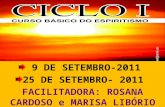 9 DE SETEMBRO-2011 25 DE SETEMBRO- 2011 FACILITADORA: ROSANA CARDOSO e MARISA LIBÓRIO.