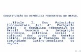 ...Título I, Dos Princípios Fundamentais, Art. 4º, Parágrafo Único - A República Federativa do Brasil buscará a integração econômica, política, social.