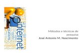 Métodos e técnicas de pesquisa José Antonio M. Nascimento.