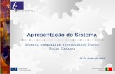 União Europeia Fundo Social Europeu Governo da República Portuguesa Apresentação do Sistema Sistema Integrado de Informação do Fundo Social Europeu 28.