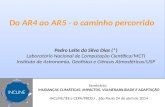 Do AR4 ao AR5 - o caminho percorrido Pedro Leite da Silva Dias (*) Laboratório Nacional de Computação Científica/MCTI Instituto de Astronomia, Geofísica.