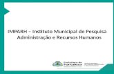 IMPARH – Instituto Municipal de Pesquisa Administração e Recursos Humanos.