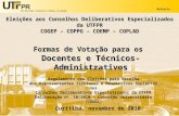 UNIVERSIDADE TECNOLÓGICA FEDERAL DO PARANÁ Reitoria 1 Curitiba, novembro de 2010 Formas de Votação para os Docentes e Técnicos-Administrativos Eleições.