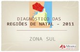 ZONA SUL DIAGNÓSTICO DAS REGIÕES DE NATAL – 2011.