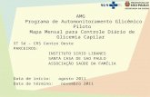 AMG Programa de Automonitoramento Glicêmico Piloto Mapa Mensal para Controle Diário de Glicemia Capilar ST Sé – CRS Centro Oeste PARCEIROS: INSTITUTO SIRIO.