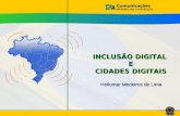 INCLUSÃO DIGITAL E CIDADES DIGITAIS Heliomar Medeiros de Lima.