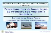 Procedimentos de Importação de Produtos sob Vigilância Sanitária Agência Nacional Vigilância Sanitária   AGÊNCIA NACIONAL DE VIGILÂNCIA