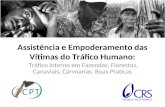Assistência e Empoderamento das Vítimas do Tráfico Humano: Tráfico interno em Fazendas, Florestas, Canaviais, Carvoarias. Boas Praticas.