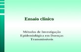 Ensaio clínico Métodos de Investigação Epidemiológica em Doenças Transmissíveis.