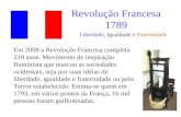 Revolução Francesa 1789 Em 2008 a Revolução Francesa completa 219 anos. Movimento de inspiração Iluminista que marcou as sociedades ocidentais, seja por.