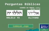 Começar Jogo EBD Prof.Zazá Perguntas Bíblicas SERMÃO DO MONTE (III) MATEUS 7.1-29 HALELU YA ELIYAHU.
