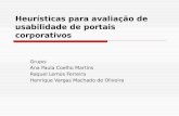 Heurísticas para avaliação de usabilidade de portais corporativos Grupo: Ana Paula Coelho Martins Raquel Lemos Ferreira Henrique Vargas Machado de Oliveira