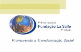 A primeira edição do Prêmio Fundação La Salle irá contemplar projetos voltados para as Comunidades Educativas de Educação Básica e Obras Assistenciais.