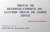 Pontos para debater Público-alvo DRS1/SES-SP 22 outubro 2012.