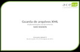 Guarda de arquivos XML Implementações da ferramenta GED KAISEN II Encontro GBrasil TI Rio de Janeiro, 02 e 03 de Agosto de 2012.