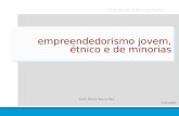 Empreendedorismo jovem, étnico e de minorias Profa. Márcia Ramos May Universidade Federal do Paraná 13emp004.