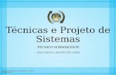 Técnicas e Projeto de Sistemas TÉCNICO SUBSEQUENTE ANA PAULA ALVES DE LIMA 1 TÉCNICAS E PROJETO DE SISTEMAS – TÉCNICO SUBSEQUENTE.