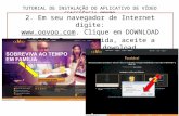 TUTORIAL DE INSTALAÇÃO DO APLICATIVO DE VÍDEO CONFERÊNCIA OOVOO 2. Em seu navegador de Internet digite: . Clique em DOWNLOAD.