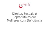 Direitos Sexuais e Reprodutivos das Mulheres com Deficiência.