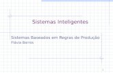 Sistemas Inteligentes Sistemas Baseados em Regras de Produção Flávia Barros 1.