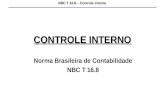 NBC T 16.8 – Controle Interno CONTROLE INTERNO Norma Brasileira de Contabilidade NBC T 16.8.
