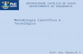 Prof a. Dra. Renata M. F. Cuba UNIVERSIDADE CATÓLICA DE GOIÁS DEPARTAMENTO DE ENGENHARIA Metodologia Científica e Tecnológica.