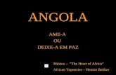 ANGOLA AME-A OU DEIXE-A EM PAZ Música – “The Heart of Africa” African Tapestries – Hennie Bekker.