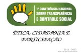 Www.cgu.gov.br/consocial 2011 - 2012 ÉTICA, CIDADANIA E PARTICIPAÇÃO.