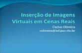 Carlos Oliveira coliveira@inf.puc-rio.br. Sumário Descrição e Objetivo O Método de Tsai Implementação Resultados obtidos Melhoramentos.