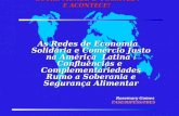 OUTRO MUNDO É POSSIVEL ! E ACONTECE! As Redes de Economia Solidária e Comércio Justo na América Latina : Confluências e Complementariedades Rumo a Soberania.