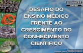 DESAFIO DO ENSINO MÉDICO FRENTE AO CRESCIMENTO DO CONHECIMENTO CIENTÍFICO.