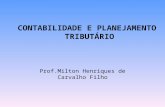 Prof.Milton Henriques de Carvalho Filho CONTABILIDADE E PLANEJAMENTO TRIBUTÁRIO.