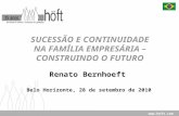 Www.hoft.com SUCESSÃO E CONTINUIDADE NA FAMÍLIA EMPRESÁRIA – CONSTRUINDO O FUTURO Belo Horizonte, 28 de setembro de 2010 Renato Bernhoeft.