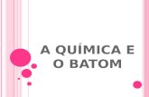 A Q UÍMICA E O B ATOM. O batom é um cosmético usado para colorir e realçar a boca. É apresentado em várias cores, versões com brilho ou sem brilho, como.