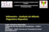 Lígia Camera Pierrotti Comissão de Infecção em Transplante - COINT/ ABTO HCFMUSP - DMIP/ Serviço de Transplante Renal pierrot@usp.br I SIMPOSIO DE INFECC.