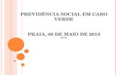 PREVIDÊNCIA SOCIAL EM CABO VERDE PRAIA, 08 DE MAIO DE 2013 INPS.